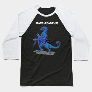 Karatesaurus! blue for dark backgrounds Baseball T-Shirt